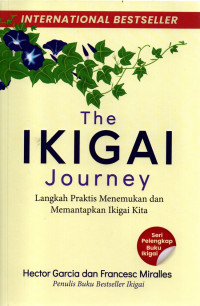 Image of The IKIGAI Journey: Langkah Praktis Menemukan dan Memantapkan Ikigai Kita