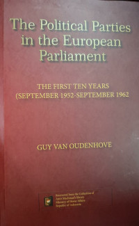 Image of The Political Parties in the European Parliament: the first ten years, September 1952-September 1962