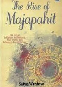 Image of The Rise Of Majapahit: Pertahankan Keutuhan Tanah Leluhur yang Telah Diwariskan Ini