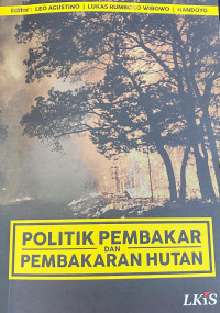 Politik Pembakar dan Pembakaran Hutan