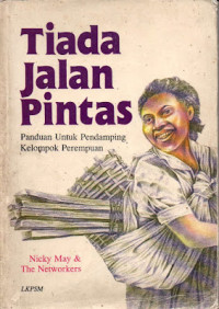 Image of Tiada Jalan Pintas, Panduan untuk Pendamping Kelompok Perempuan