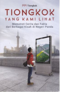 Image of Tiongkok yang Kami Lihat: Memotret Cerita dan Fakta dari Berbagai Kisah di Negeri Panda