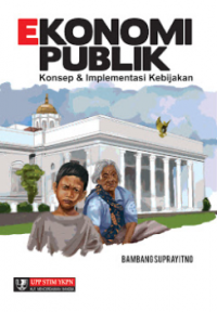 Ekonomi Publik : konsep & implementasi kebijakan