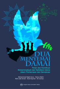 Image of Dua Menyemai Damai: Peran dan Kontribusi Muhammadiyah dan Nahdlatul Ulama dalam Perdamaian dan Demokrasi