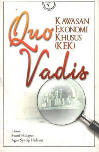 Image of Quo Vadis Kawasan Ekonomi Khusus (KEK)