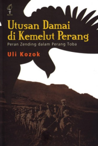 Image of Utusan Damai di Kemelut Perang: peran Zending dalam perang Toba: berdasarkan laporan L.I. Nommensen dan penginjil RMG lain