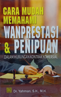 Image of Cara Mudah Memahami Wanprestasi dan Penipuan dalam Hubungan Kontrak Komersial
