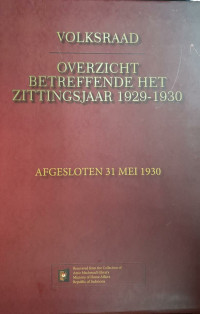 Volksraad: Overzicht Betreffende het Zittingsjaar 1929-1930 (Afgesloten 31 mei 1930)