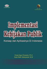 Image of Implementasi Kebijakan Publik: Konsep dan Aplikasinya di Indonesia