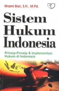 Image of Sistem Hukum Indonesia: prinsip-prinsip & implementasi hukum di Indonesia