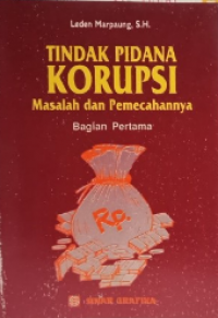 Tindak Pidana Korupsi: masalah dan pemecahannya