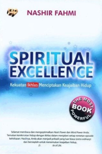 Spiritual excellence : kekuatan ikhlas menciptakan keajaiban hidup